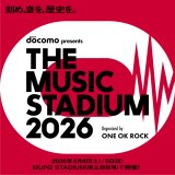 �wdocomo presents THE MUSIC STADIUM 2026 organized by ONE OK ROCK�x�L�[�r�W���A�� 