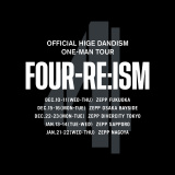 �c�A�[�wOFFICIAL HIGE DANDISM one-man tour FOUR-RE:ISM�x�L�[�r�W���A�� 