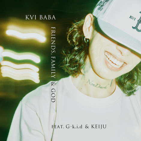 Kvi Baba�uFriends, Family & God (feat. G-k.i.d & KEIJU)�v�i�������F�g�C�Y�t�@�N�g���[�^2024�N8��7���z�M�J�n�j 