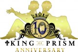 �wKING OP PRISM�x�V���[�Y10���N���S(C)T-ARTS/syn Sophia/�G�C�x�b�N�X�E�s�N�`���[�Y/�^�c�m�R�v��/KING OF PRISM Project 