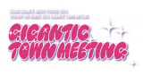 �wGIGANTIC TOWN MEETING�x 