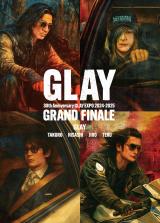 �wGLAY 30th Anniversary GLAY EXPO 2024-2025 GRAND FINALE�x�W���P�b�g 