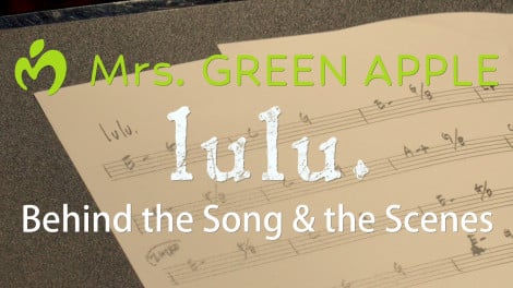 Mrs. GREEN APPLE�ululu.�v�́uBehind the Song & the Scenes�v 