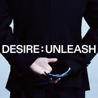 ＤＥＳＩＲＥ：ＵＮＬＥＡＳＨ